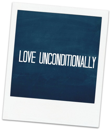 Love unconditionally