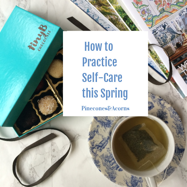 How to Practice self care this spring