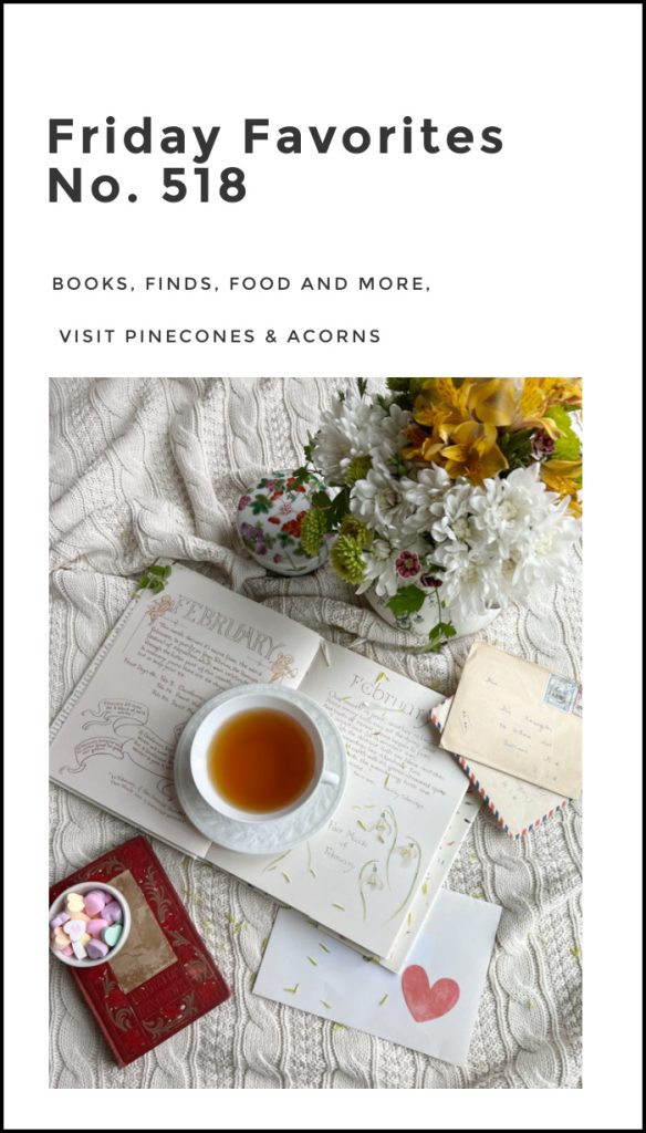 Friday Favorites No. 581 Pinterest Pin with book tea vintage letters and candy hearts.