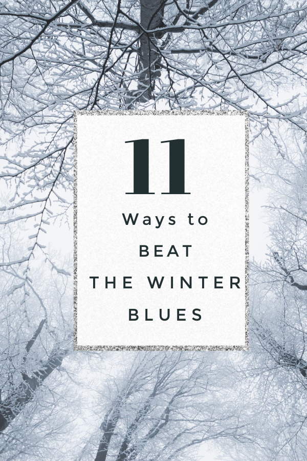 Feeling down? Here are 11 ways to beat the winter blues.