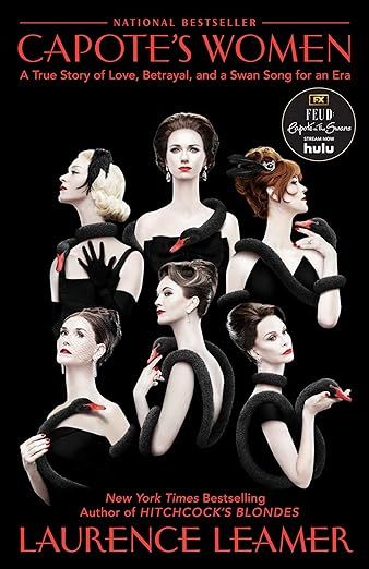 Capote's Women: A True Story of Love, Betrayal, and a Swan Song for an Era