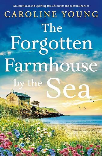 The Forgotten Farmhouse by the Sea book cover of a farmhouse by the sea.