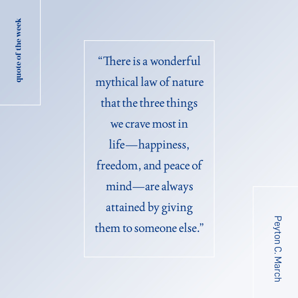 happiness quote Peyton C. March.