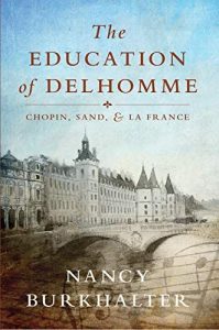 Books Set in France The Education of Delhomme: Chopin, Sand, and La France.