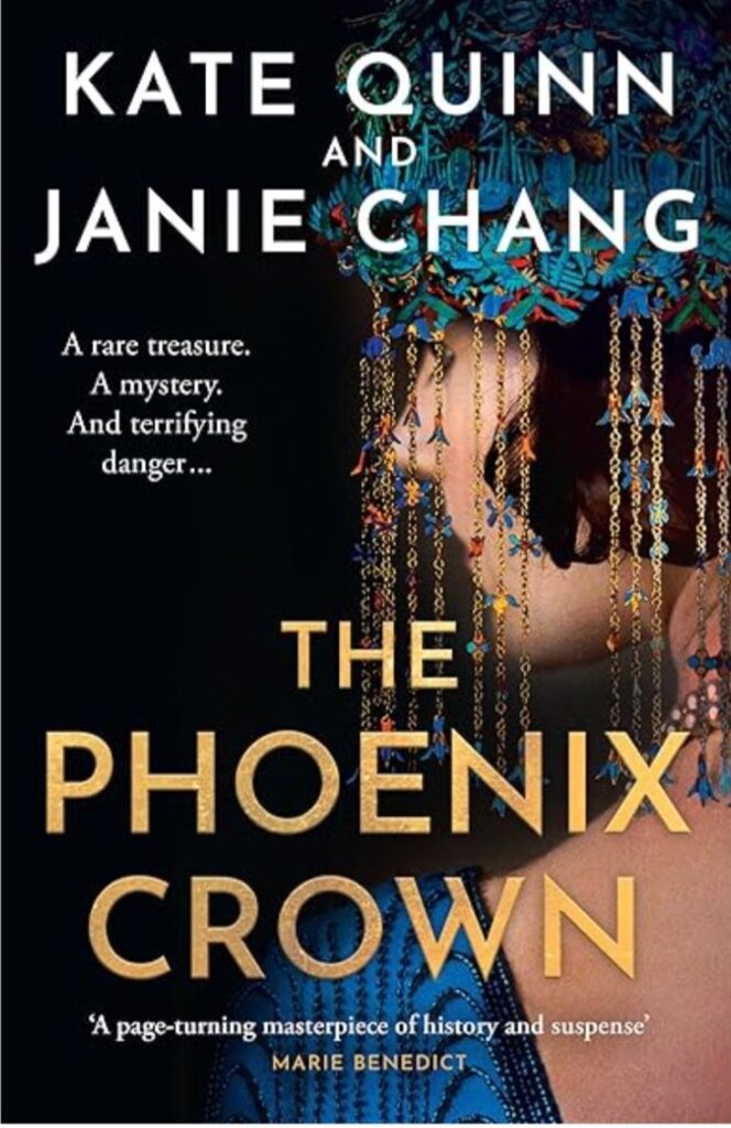 The Phoenix Crown by Kate Quinn and Janie Chang.