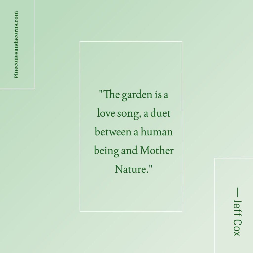 Jeff Cox Quote A garden is a love song Weekend Meanderings