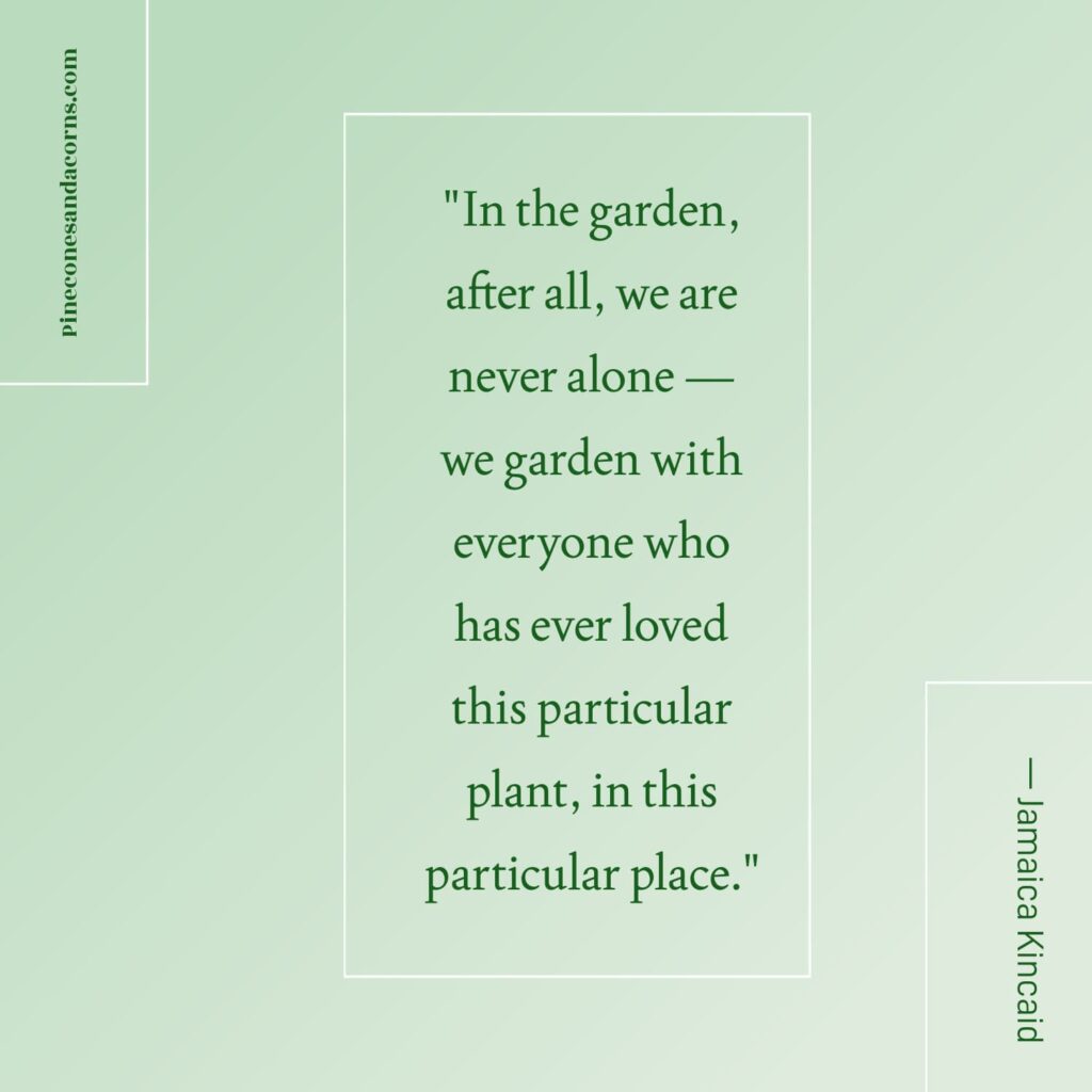 Weekend Meanderings Quote — Jamaica Kincaid in the garden
