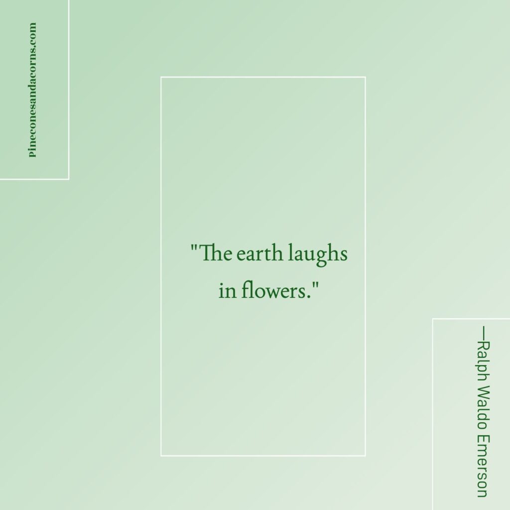 May monthly musings quote — the earth laughs in flowers Ralph Waldo Emerson